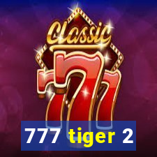 777 tiger 2
